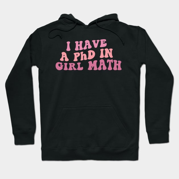 PhD in Girl Math Hoodie by Ivanapcm